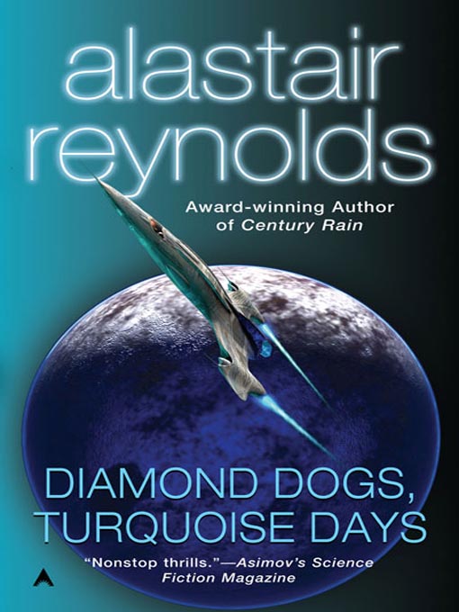Title details for Diamond Dogs, Turquoise Days by Alastair Reynolds - Available